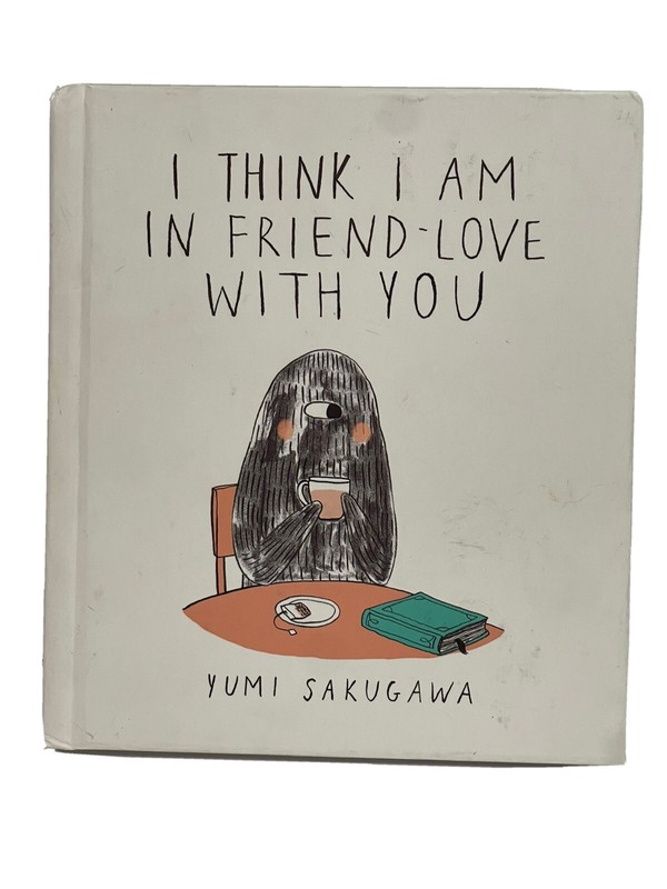 I Think I Am in Friend-Love with You by Yumi Sakugawa (2013, Hardcover)pre-owned