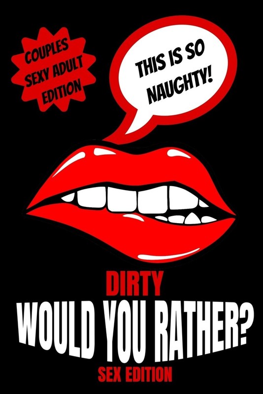 Dirty Would You Rather Sex Edition Sex Game for Naughty Couples Valentines Gift