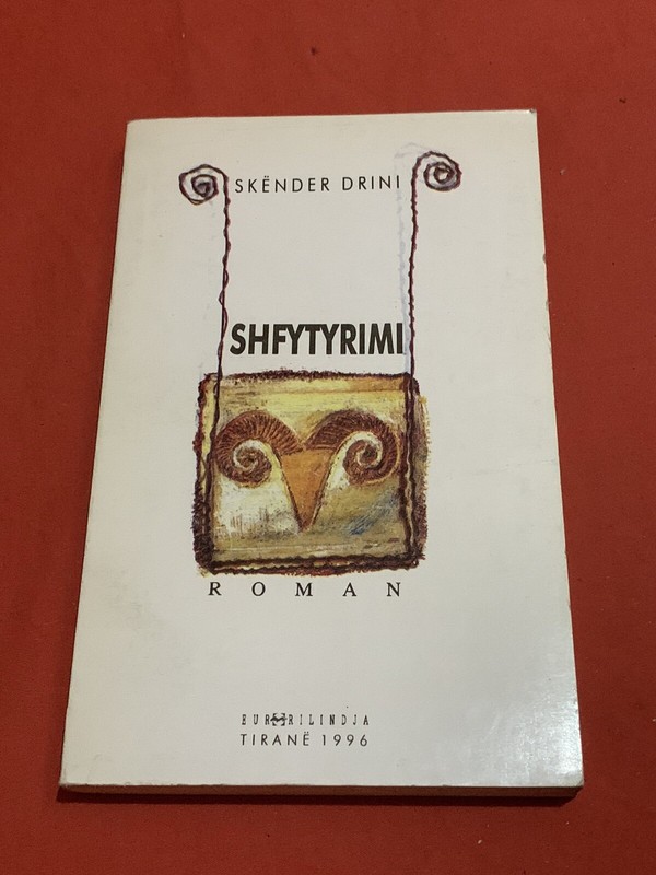 OLD ALBANIAN BOOK-ROMAN-SKENDER DRINI-SHFYTYRIMI-1996-287 pages