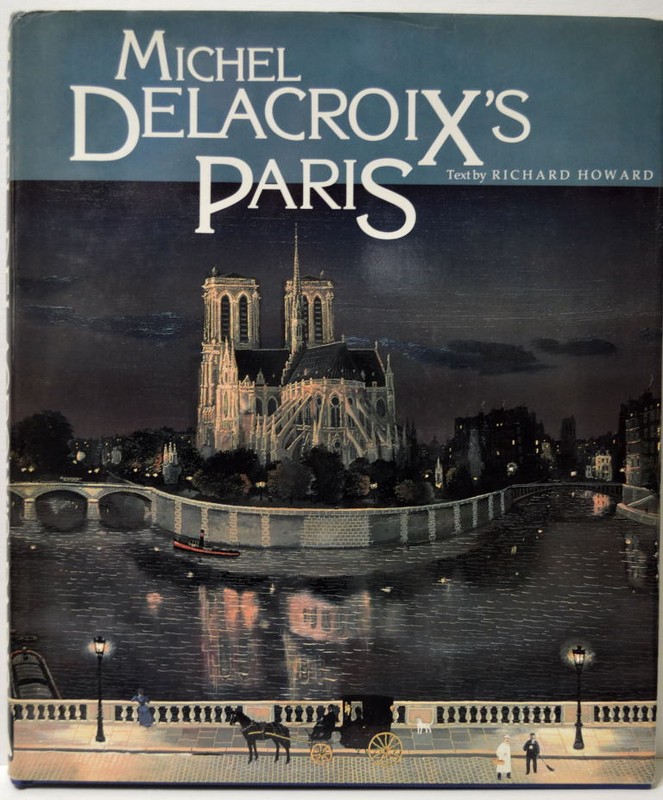 MICHEL DELACROIX’S PARIS Michel Delacroix 1990 First Edition Painter HAND SIGNED