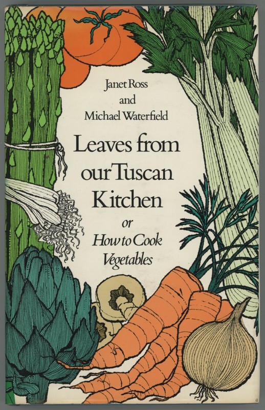 Tuscan Vegetable Cookbook Italian LEAVES FROM OUR TUSCAN KITCHEN Janet Ross