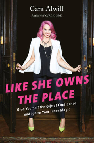 Like She Owns the Place: Give Yourself the Gift of Confidence and Ignite – GOOD