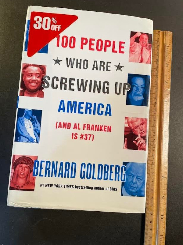 100 People Who Are Screwing Up America, by Goldberg. 305 pages. Like new.