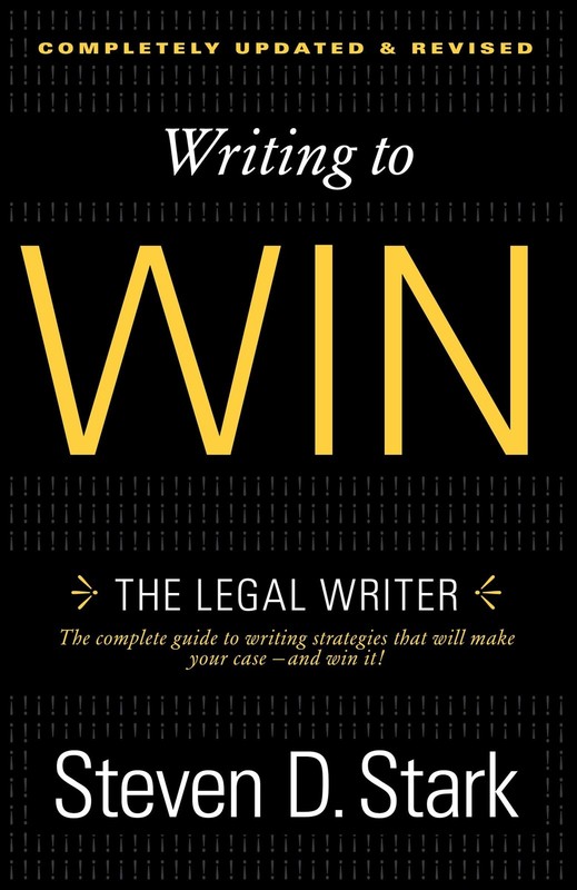 Writing to Win: The Legal Writer – paperback Stark, Steven D.