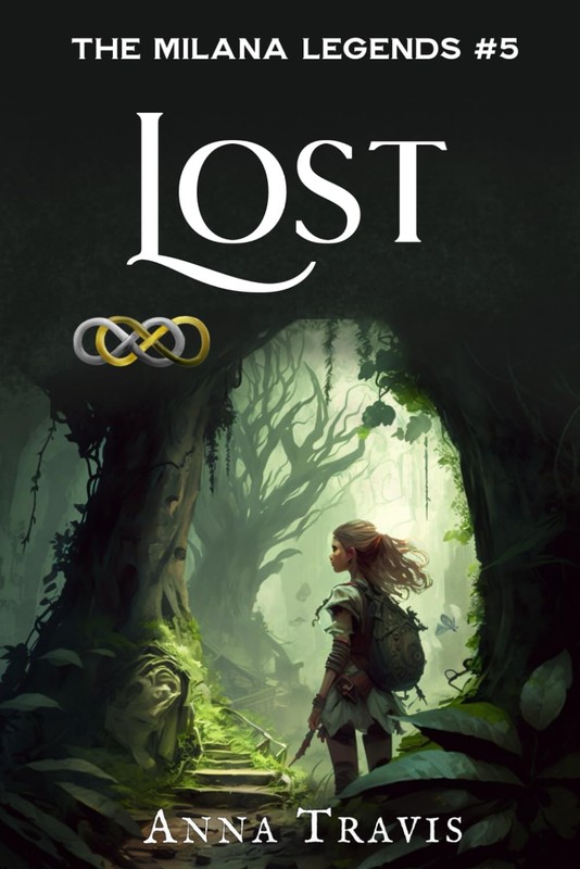 Lost: A Christian Fantasy Adventure (The Milana Legends)