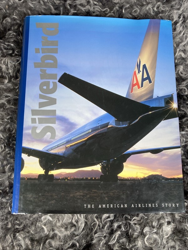 Silverbird The American Airlines Story By Don Bedwell