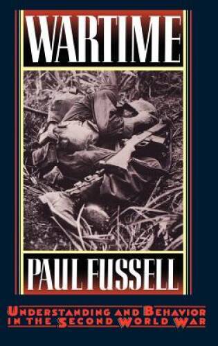 Wartime: Understanding and Behavior in the Second World War – Hardcover – GOOD