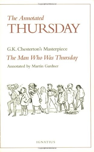The Annotated Thursday: G.K. Chesterton’s Masterpiece, the Man Who Was Thurs…