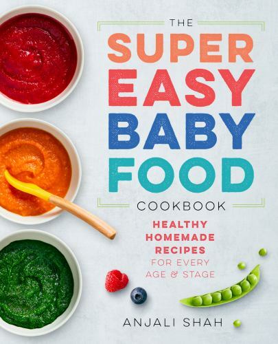 Super Easy Baby Food Cookbook: Healthy Homem- 1939754771, Anjali Shah, paperback