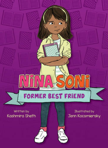 Nina Soni, Former Best Friend – Hardcover By Sheth, Kashmira – VERY GOOD