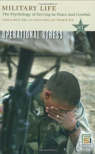 Military Life: The Psychology of Serving in Peace and Combat, Vol. 2: Operat…