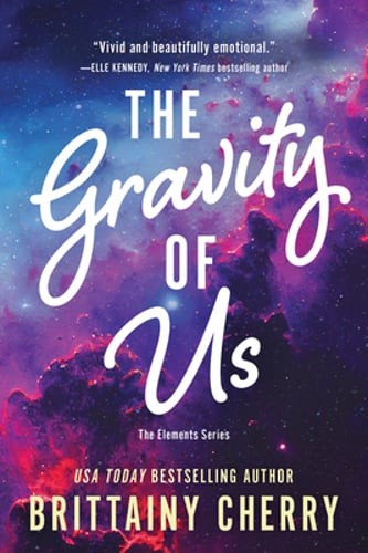 The Gravity of Us by Brittainy Cherry: Used