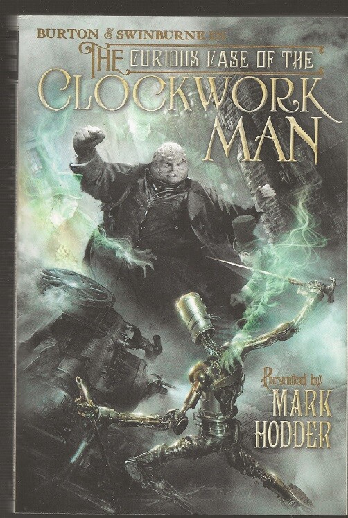 MARK HODDER The Curious Case of the Clockwork Man. 1st ed. Steampunk. 2011
