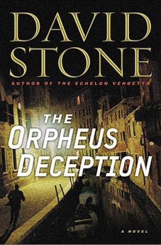 The Orpheus Deception – Hardcover By Stone, David – VERY GOOD