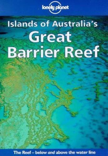 Lonely Planet Islands of Australia’s Great Barrier Reef by Hugh Finlay
