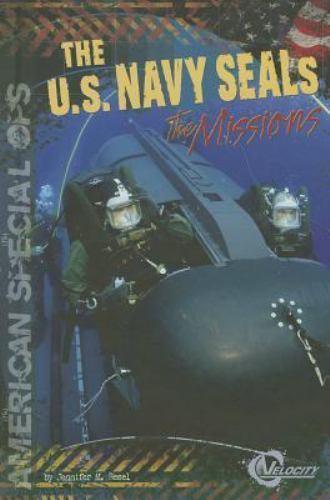 The U.S. Navy Seals: The Missions by Besel, Jennifer M.