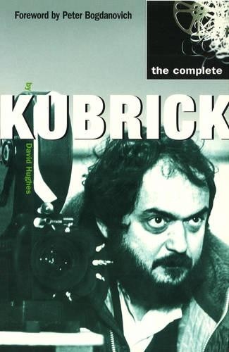 The Complete Kubrick, Hughes, David
