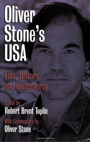 OLIVER STONE’S USA: FILM, HISTORY, AND CONTROVERSY By Robert Brent Toplin *Mint*