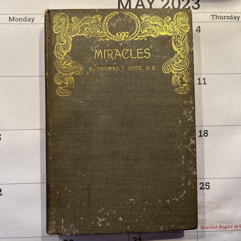 Miracles - Thomas J. Dodd - 1899 - 207 pages - Performed by Jesus? gallery