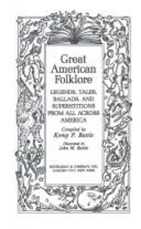 Great American Folklore : Legends, Tales, Ballads, Superstitions