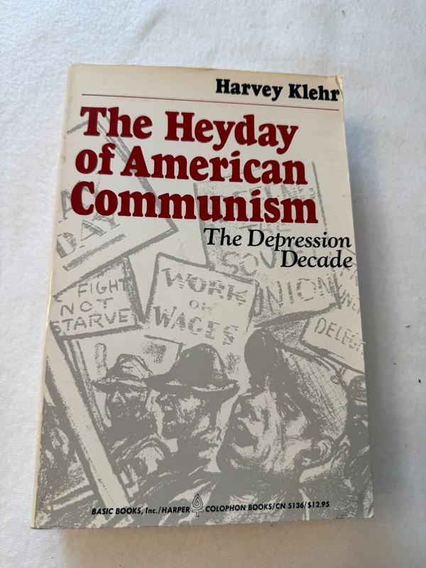 THE HEYDAY OF AMERICAN COMMUNISM Harvey Klehr PB Depression Decade VG