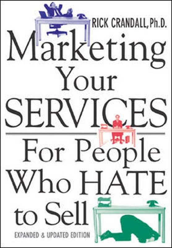 Marketing Your Services : For People Who Hate to Sell – paperback Crandall, …