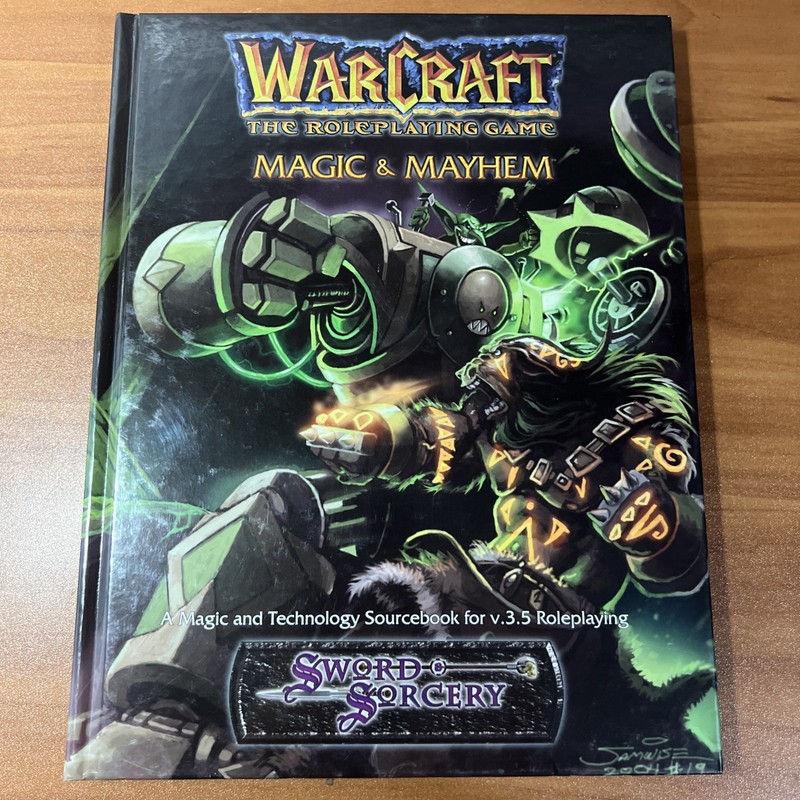 Warcraft The Role Playing Game: Magic & Mayhem” Sword & Sorcery Sourcebook V.3.5