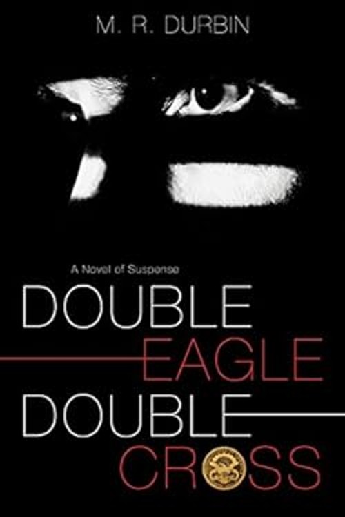 Double Eagle Double Cross : A Novel of Suspense Paperback M. R. D