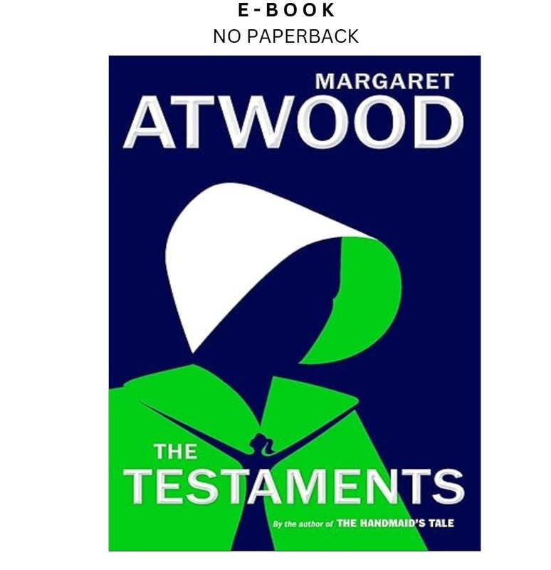 The Testaments: The Sequel to The Handmaid’s T, Margaret Atwood 2019