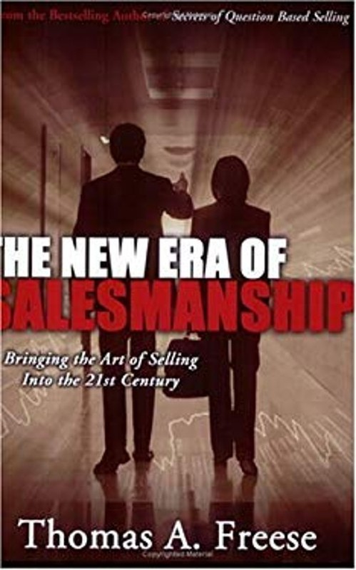 The New Era of Salesmanship: Bringing the Art of Selling Into the