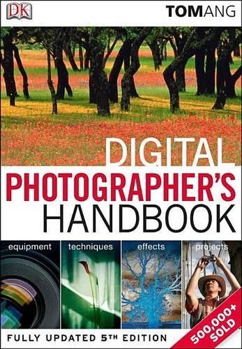 Digital Photographer’s Handbook, Ang, Tom