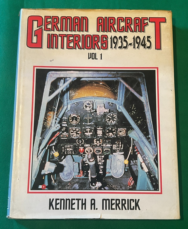 German Aircraft Interiors 1935-1945 Vol. 1 Hardcover Book Kenneth A. Merrick