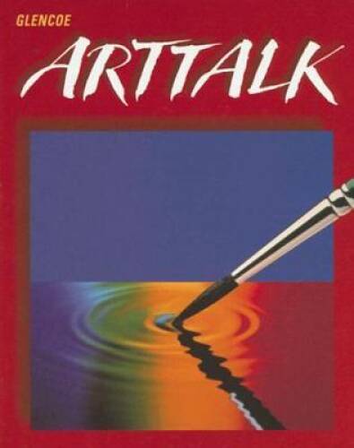 Glencoe ArtTalk – Hardcover By McGraw-Hill Education – ACCEPTABLE