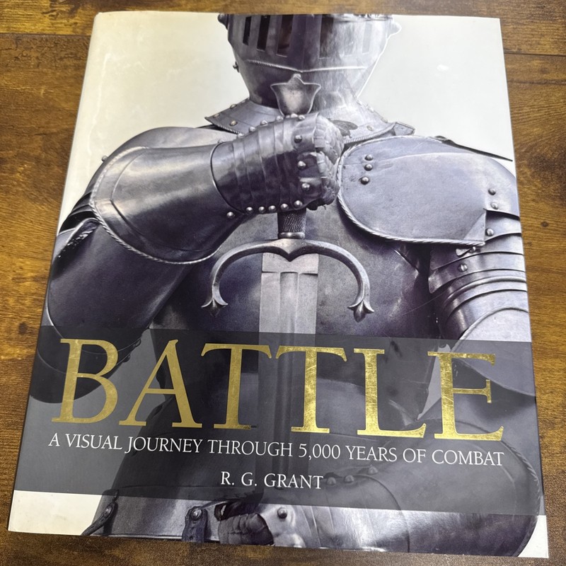 Battle : A Visual Journey Through 5,000 Years of Combat by R. G. Grant (2005,…