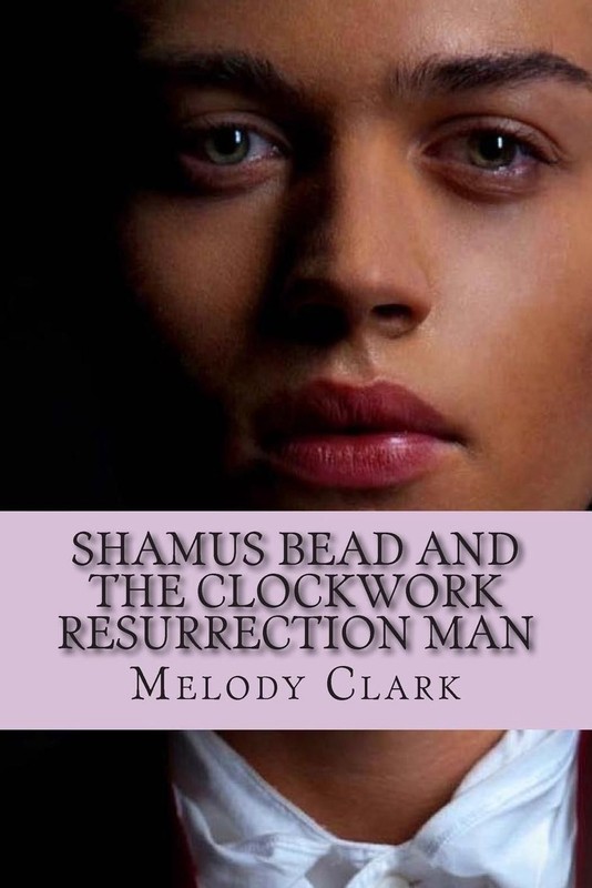 Shamus Bead and the Clockwork Resurrection Man by Melody L. Clark (English) Pape