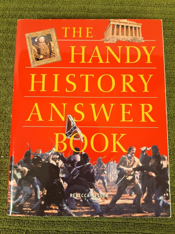 The Handy History Answer Book by Rebecca Nelson 456 pages