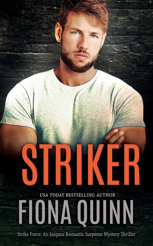 Striker (Strike Force: An Iniquus Romantic Suspense Mystery Thriller) – Quin…