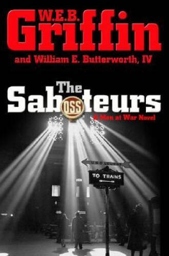 The Saboteurs – Hardcover By Griffin, W.E.B. – GOOD
