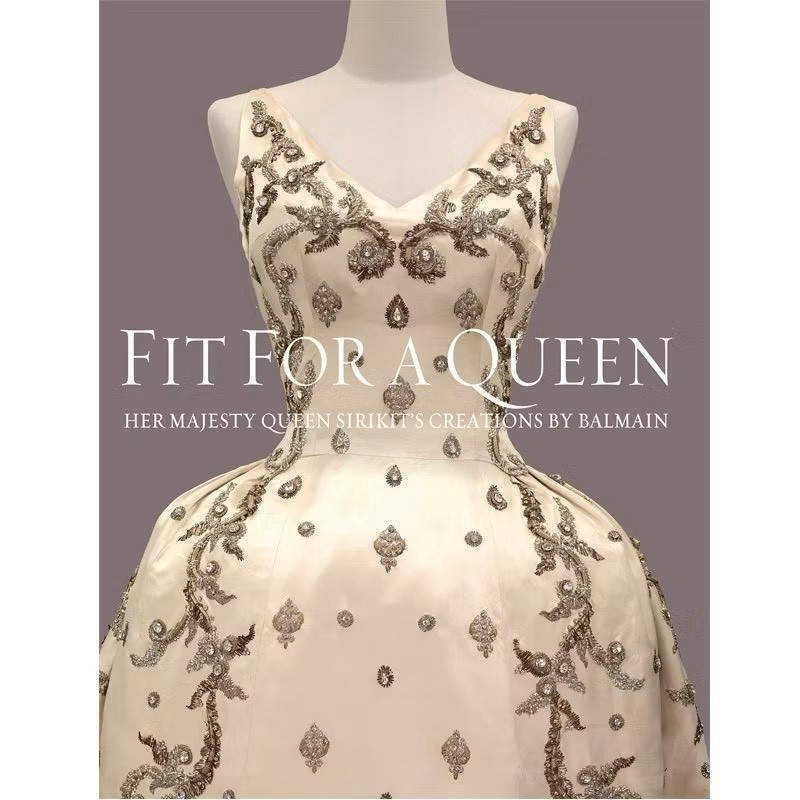 FIT FOR A QUEEN : HER MAJESTY QUEEN SIRIKIT’S CREATIONS BY BALMAIN 1960 – 1962