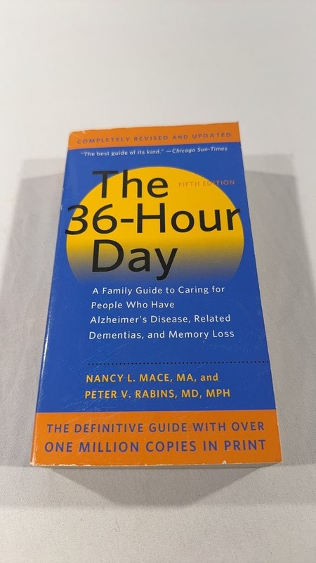The 36-Hour Day: A Family Guide to Caring for People Who