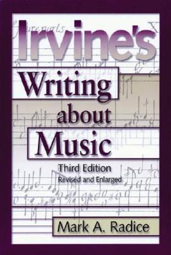 Irvine’s Writing About Music – paperback, Mark A Radice, 1574670492
