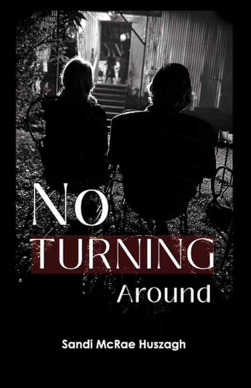 No Turning Around by McRae Huszagh Paperback Book