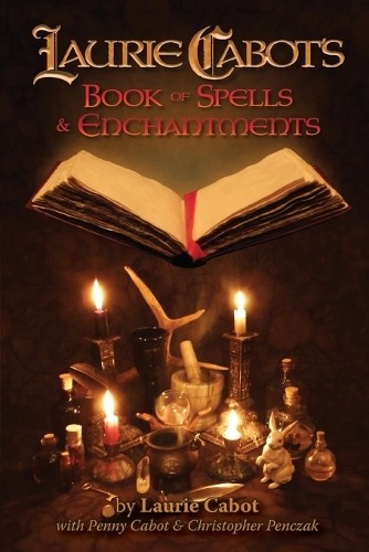 Laurie Cabot Laurie Cabot’s Book of Spells & Enchantments (Paperback)