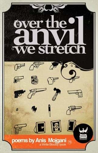 Over the Anvil We Stretch by Anis Mojgani: New