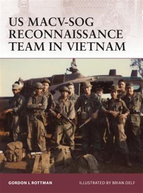 US MACV-SOG Reconnaissance Team in Vietnam, Paperback by Rottman, Gordon L.; …
