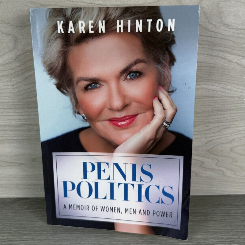 Penis Politics SIGNED by Karen Hinton A Memoir of Women, Men and Power 2021 Book