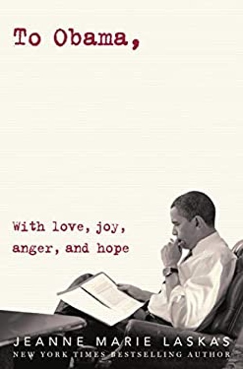 To Obama : With Love, Joy, Anger, and Hope Hardcover Jeanne Marie