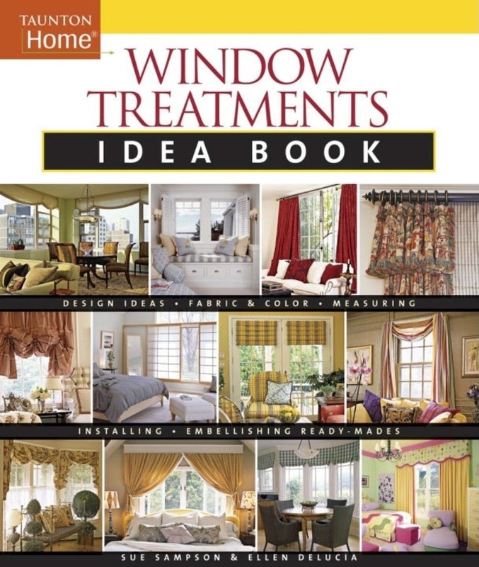 Taunton Press Window Treatment Idea Book – DeLucia, Ellen|Sampson, Susan