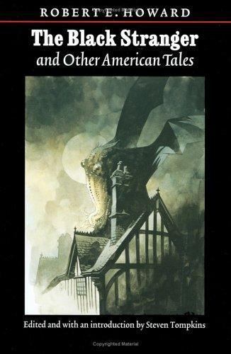 The Black Stranger: And Other American Tales (The Works of Robert E. Howard Seri