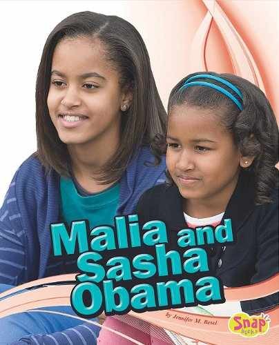 Malia and Sasha Obama (Snap Books: – Hardcover, by Jennifer M. Besel – Very Good